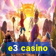 e3 casino